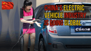 China's Electric Vehicle Industry Is Going Global- Can the U.S. Compete?