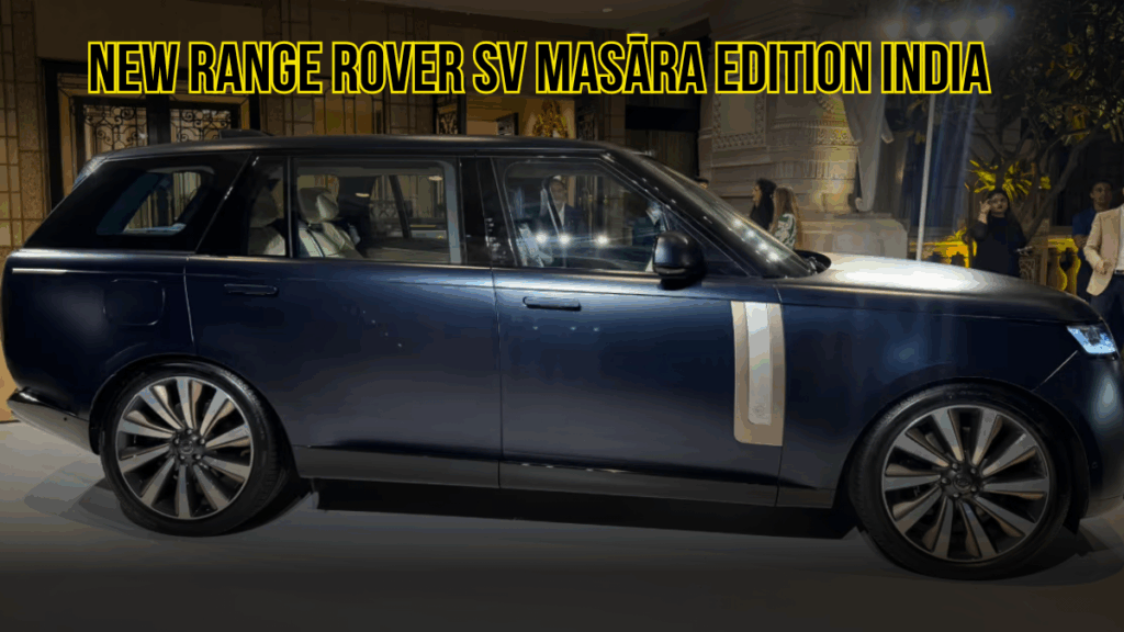 New Range Rover SV Masāra Edition India Launch: Price, Features & Exclusive Details