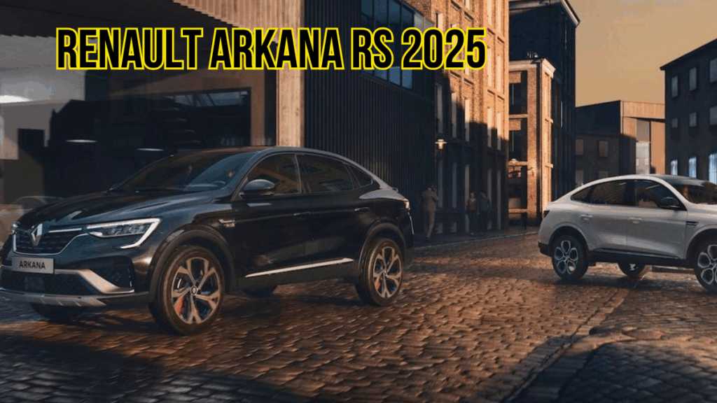 Renault Arkana RS 2025 Unveiled: Power, Specs, Mileage & Interior Details